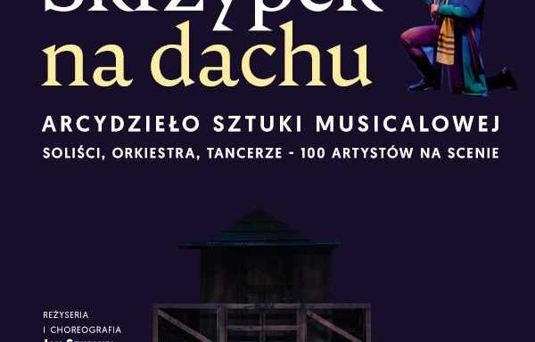 Teatr Muzyczny w Łodzi- ,, Skrzypek na dachu” 28.05.2023r