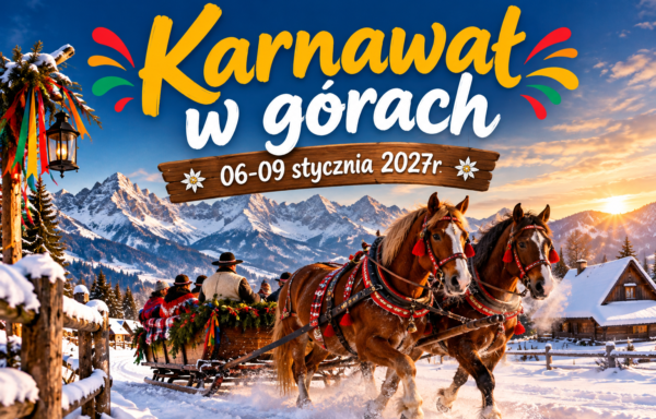 KARNAWAŁ W GÓRACH!- 06-09 stycznia 2027r