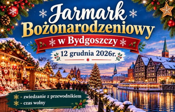 JARMARK BOŻONARODZENIOWY,, Bydgoszcz „- 12 grudnia 2027r